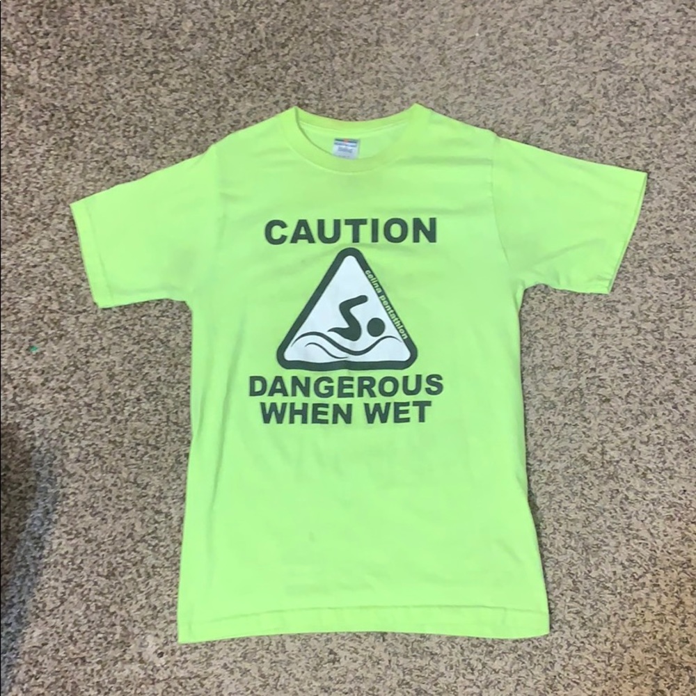 “Caution. Dangerous when wet” t-shirt